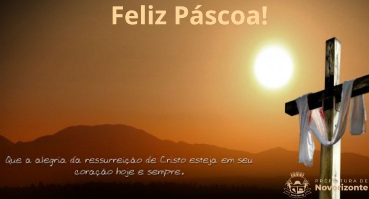 A Prefeitura de Novorizonte deseja uma Páscoa abençoada a todas as famílias do nosso Município!