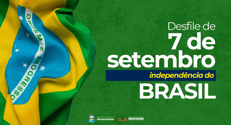 7 de Setembro! Novorizonte celebra o dia da Independência do Brasil com lindo Desfile Cívico!