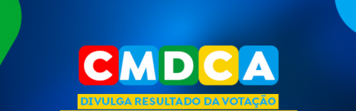 CMDCA divulga resultado da Assembleia Geral de Votação...